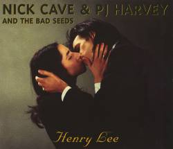 Nick Cave And The Bad Seeds : Henry Lee (ft. PJ Harvey)